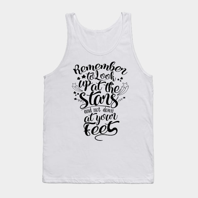 'Remember To Look Up At The Stars' Education Shirt Tank Top by ourwackyhome